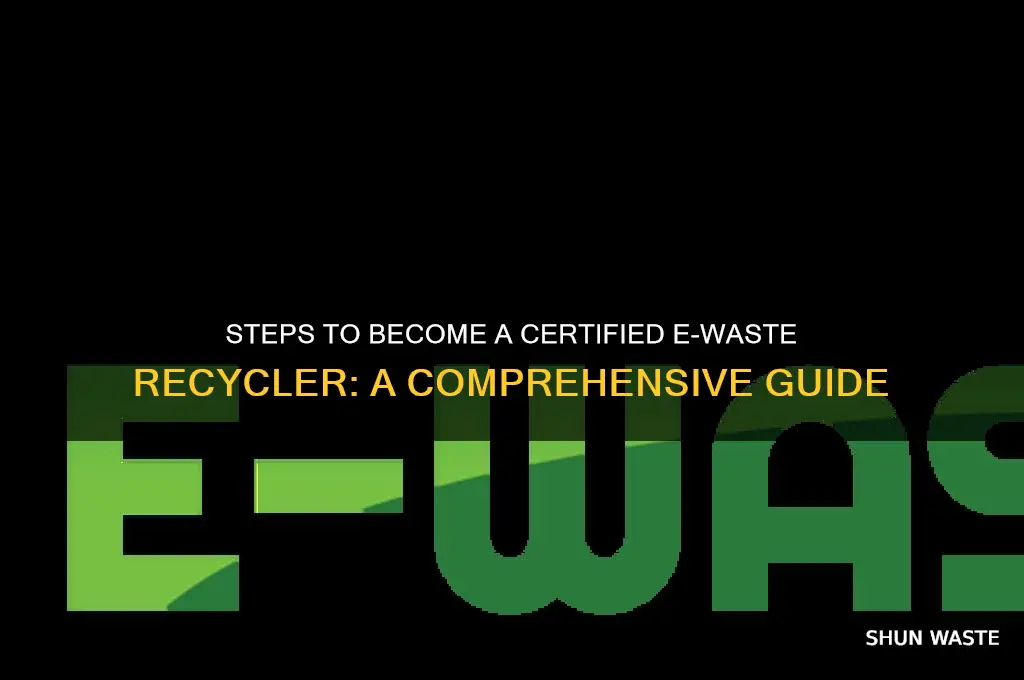 how to become a certified e waste recycler