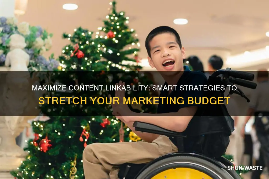 how to boost content linkability without wasting your marketing budget
