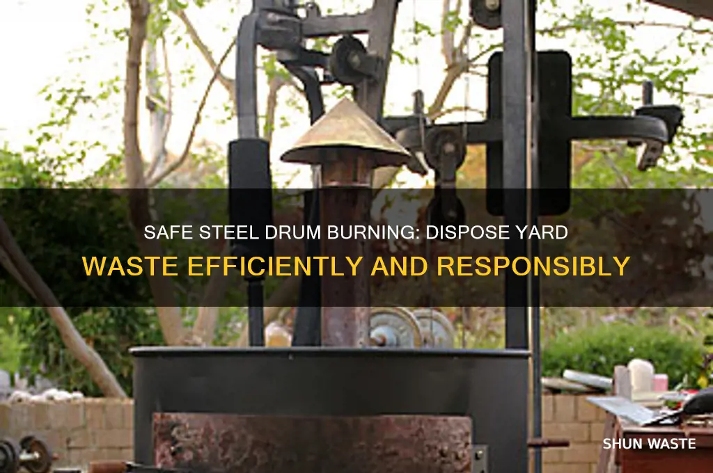 how to burn yard waste in a steel drum
