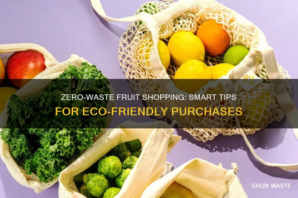 how to buy fruit with no waste