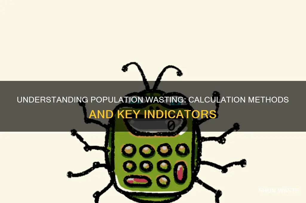 how to calculate wasting in a population