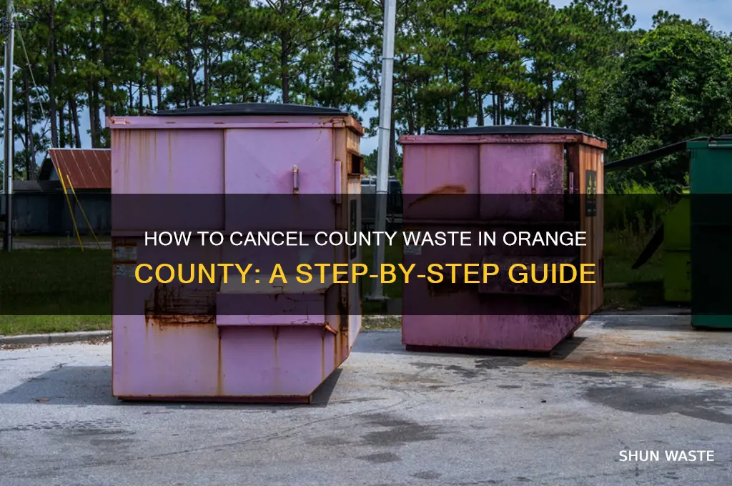 how to cancel county waste orange county