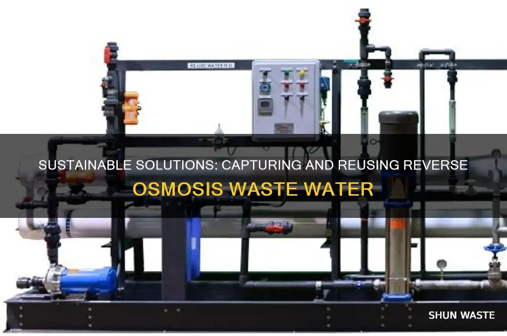 how to capture reverse osmosis waste water