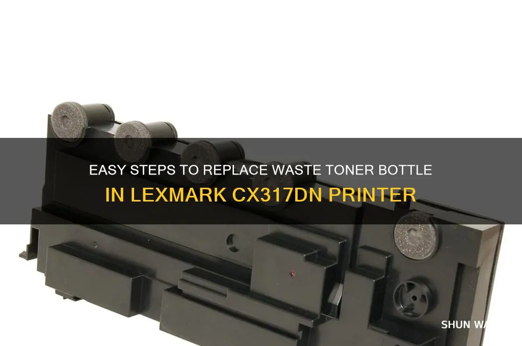 how to change waste toner bottle lexmark cx317dn
