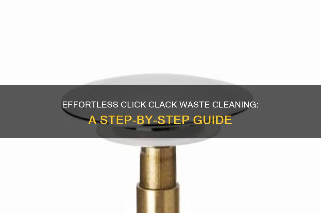 how to clean a click clack waste