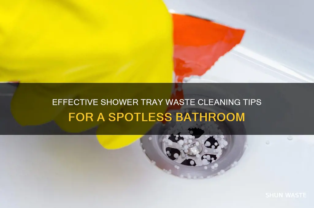 how to clean a shower tray waste