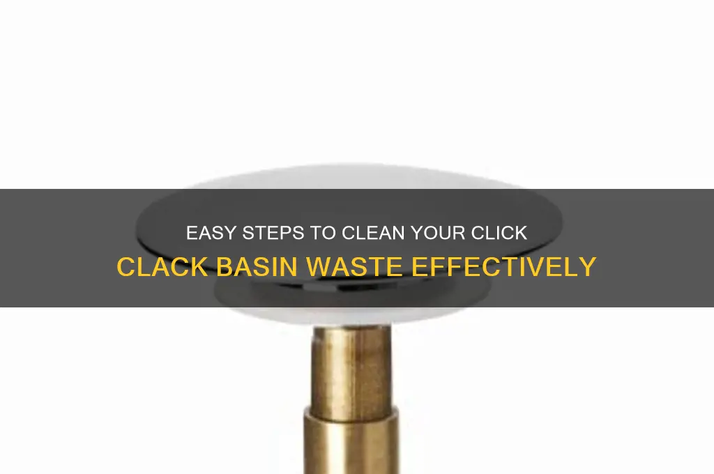 how to clean click clack basin waste