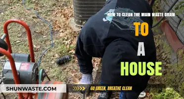 Effective Steps to Clean Your Home's Main Waste Drain Easily