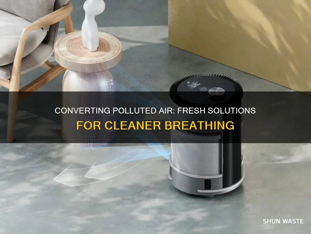 how to convert polluted air into fresh air