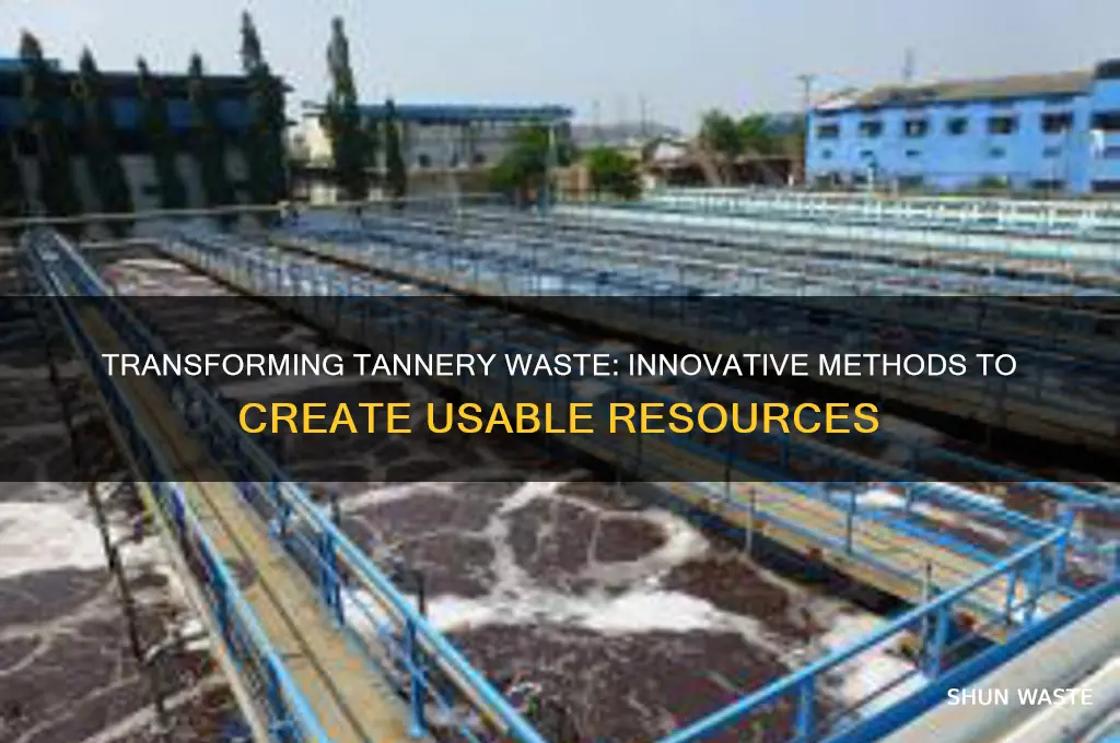 how to convert tannery solid waste to usable