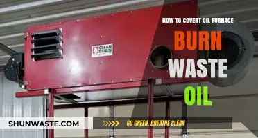 Convert Oil Furnace to Burn Waste Oil: A Step-by-Step Guide