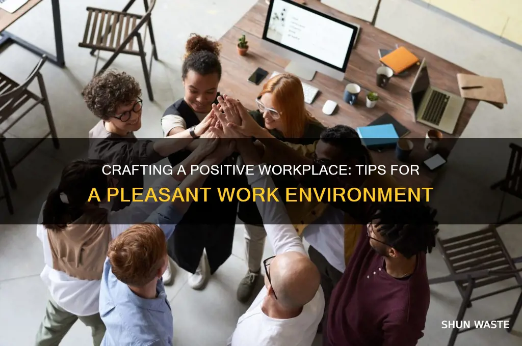 how to create a pleasant work environment