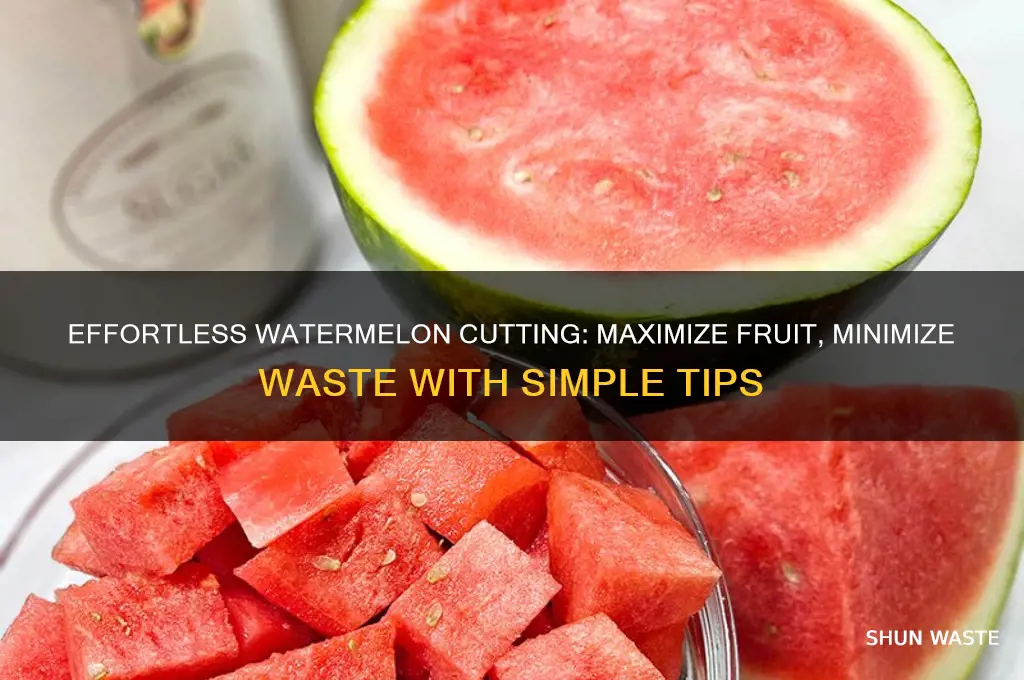 how to cut a watermelon without wasting