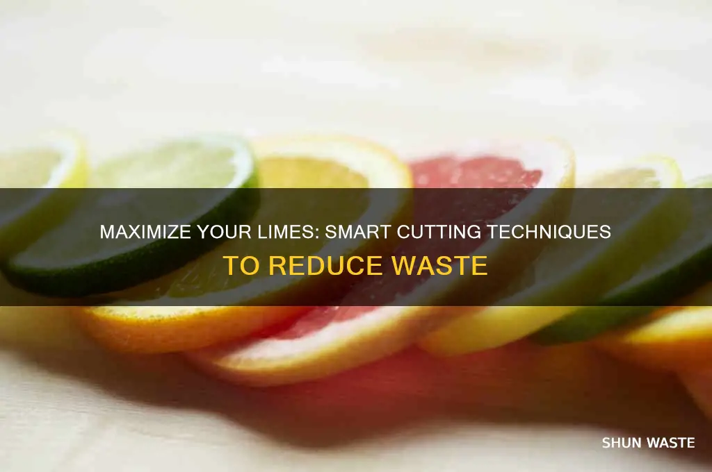 how to cut limes for less waste