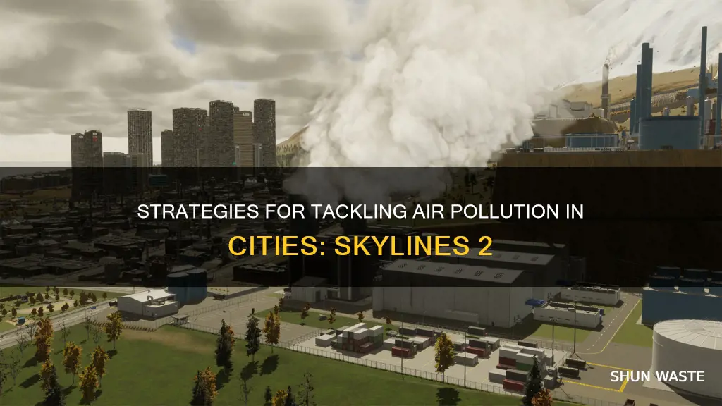 how to deal with air pollution cities skylines 2
