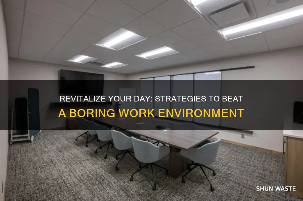 how to deal with boring work environment