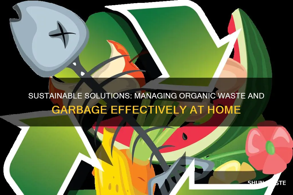 how to deal with organic waste and garbage
