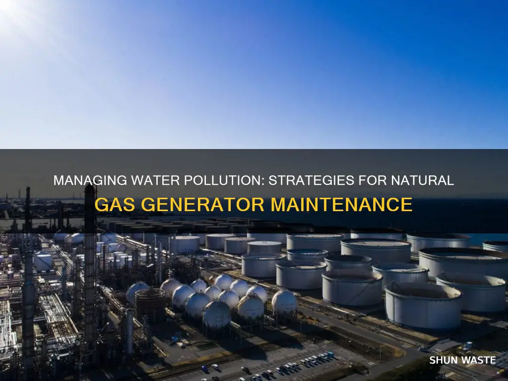 how to deal with polluted water from natural gas generator