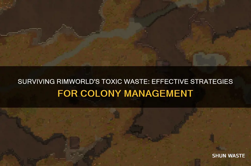 how to deal with toxic waste rimworld