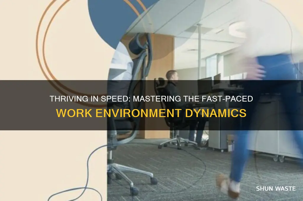 how to describe a fast paced work environment