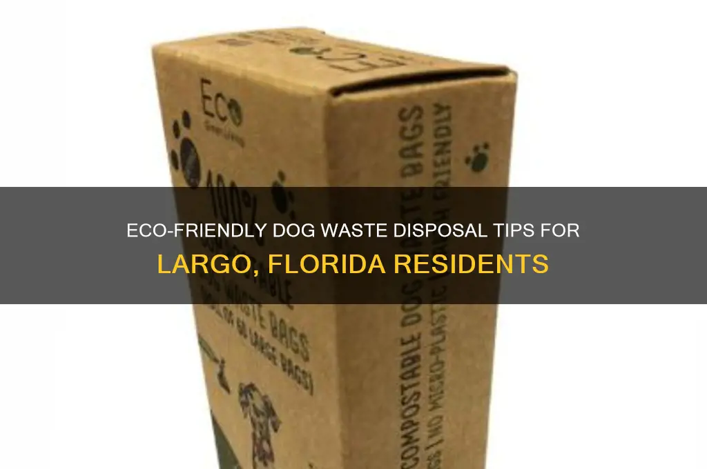 how to dipose of dog waste in largo folgrida