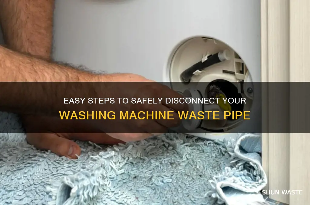 how to disconnect a washing machine waste pipe