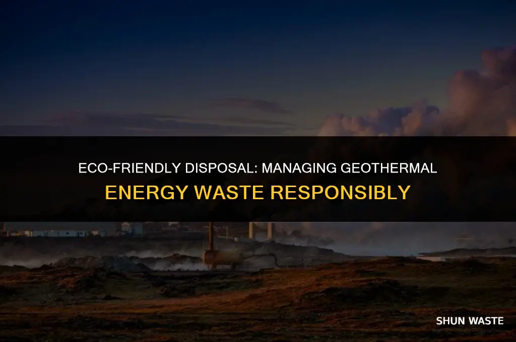 how to dispose waste from geothermal energy