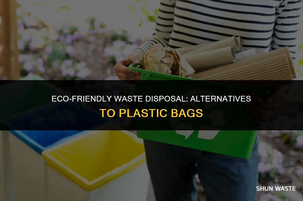 how to dispose waste without plastic bags