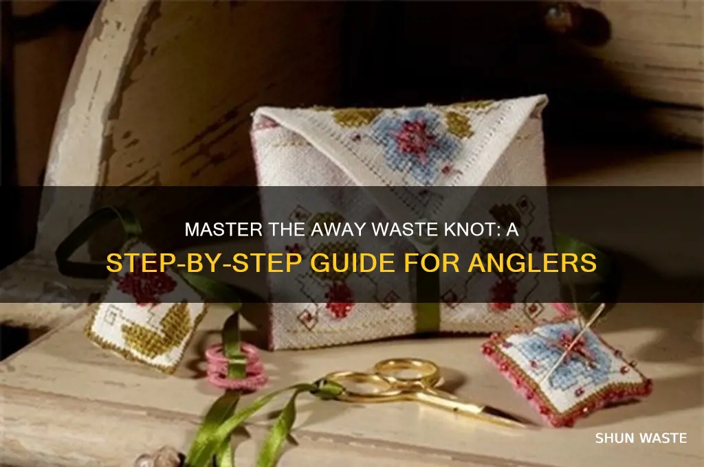 how to do an away waste knot