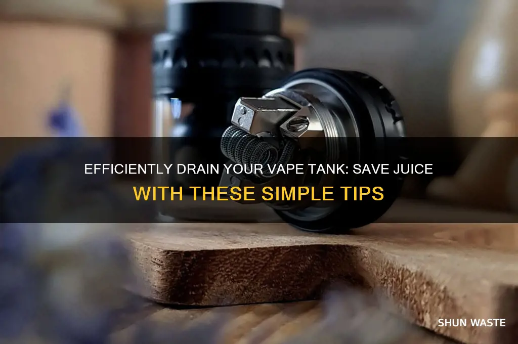 how to drain a vape tank without wasting juice