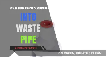 Easy Steps to Drain Your Water Conditioner into Waste Pipe