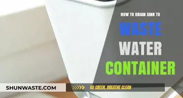 Easy Steps to Drain Your Sink into a Waste Water Container
