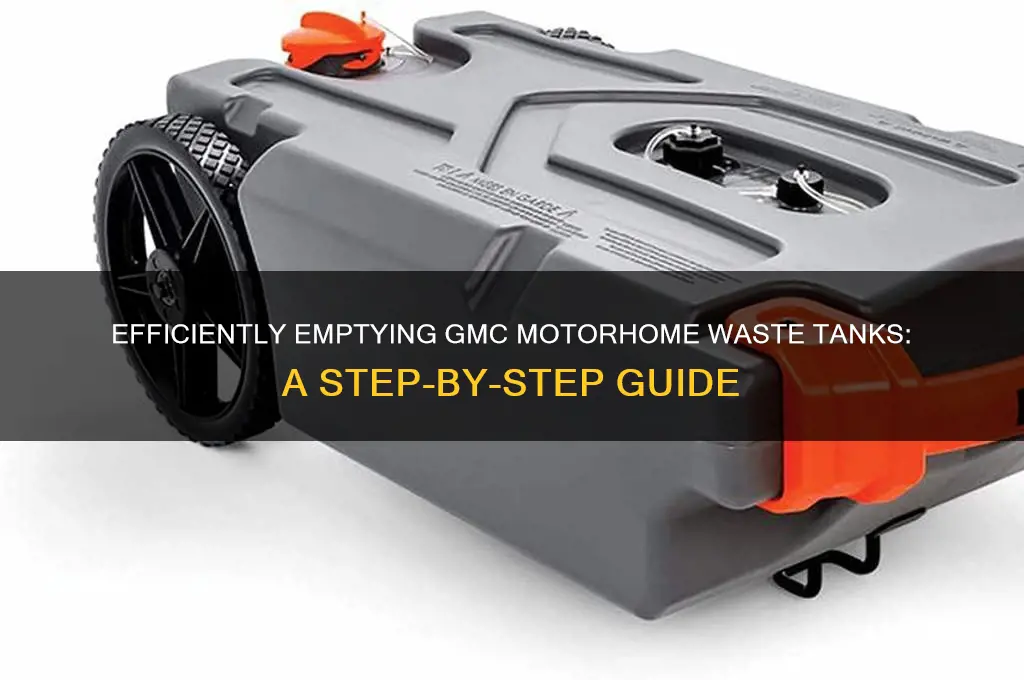 how to empty the waste tanks on a gmc motorhome