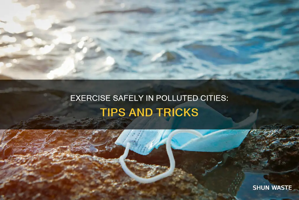 how to exercise in polluted cities
