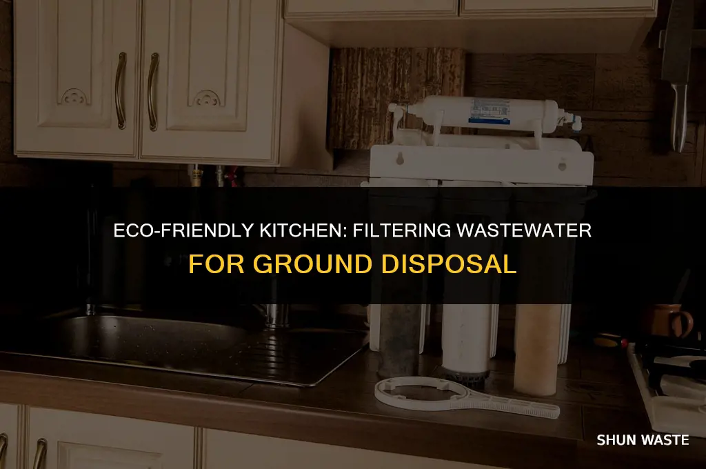 how to filter kitchen waste water for gound disposal