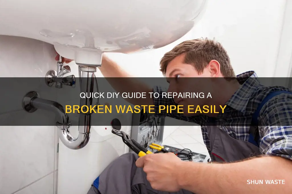 how to fix a broken waste pipe