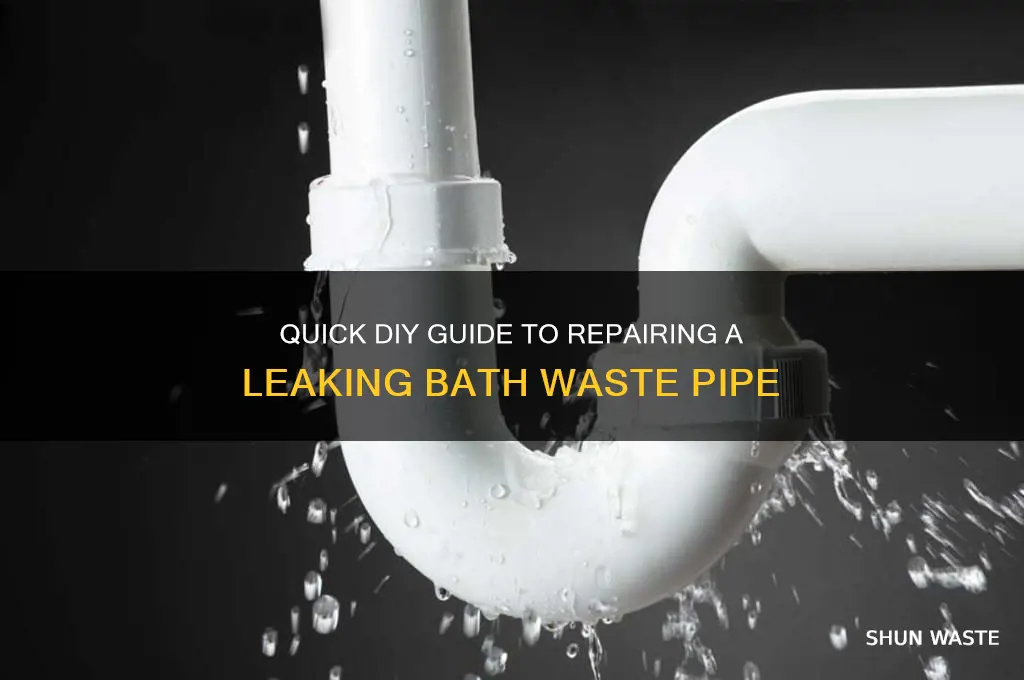 how to fix a leaking bath waste pipe