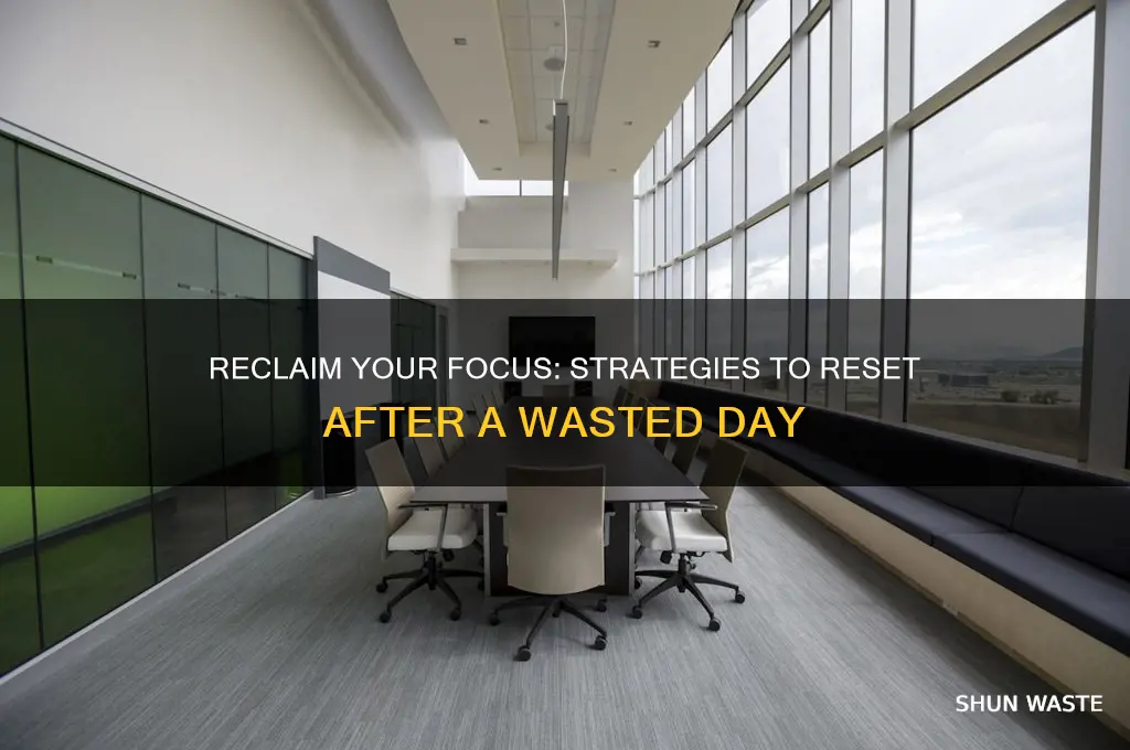 how to get focused when you wasted the day away