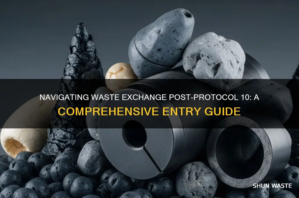 how to get into the waste exchange after protocol 10