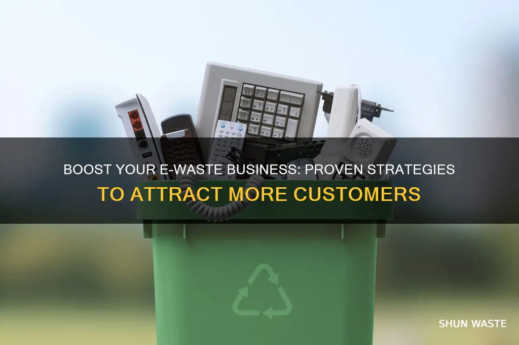 how to get more e waste customers