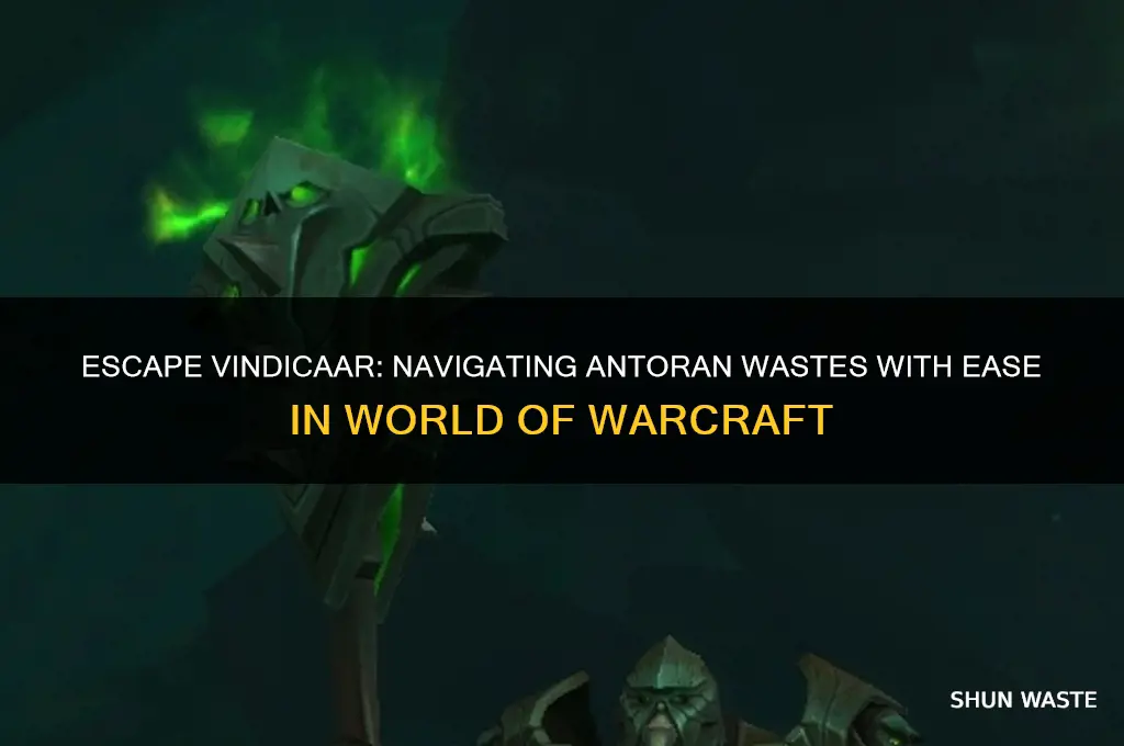 how to get out of vindicaar antoran wastes