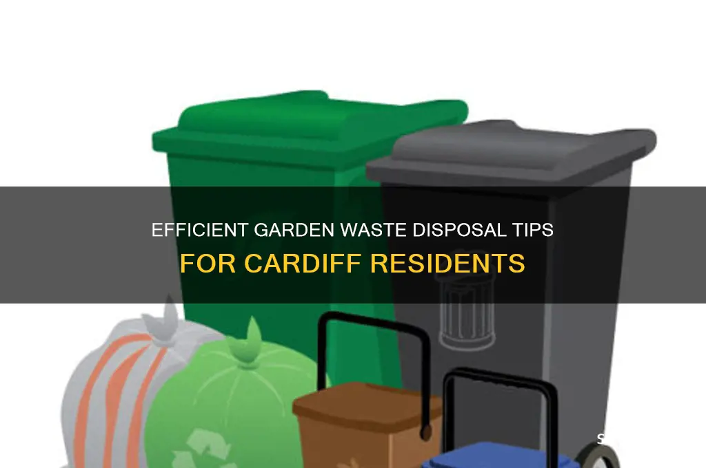 how to get rid of garden waste cardiff