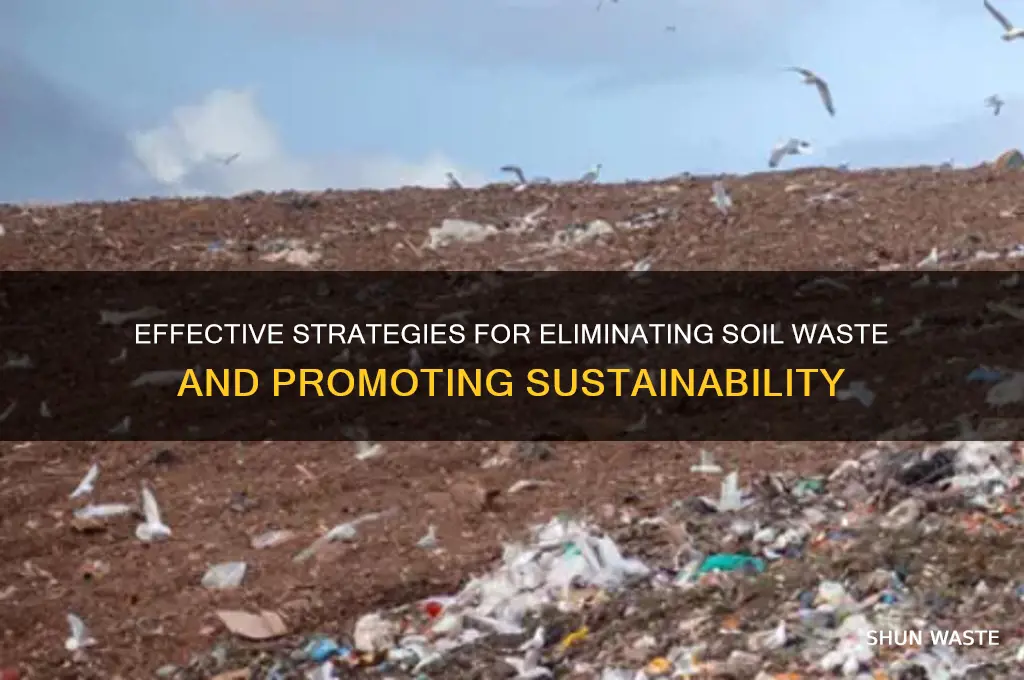 how to get rid of soil waste