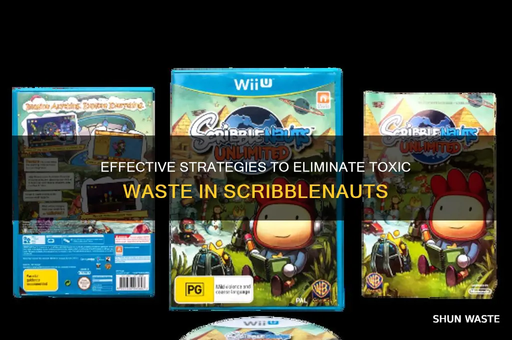 how to get rid of the toxic waste in scribblenauts