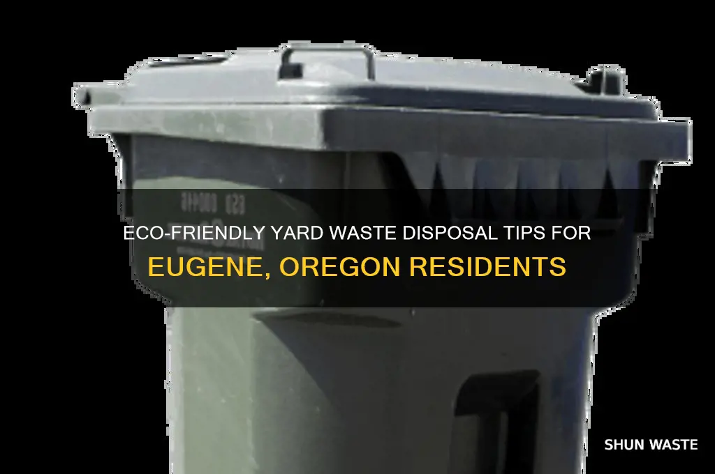 how to get rid of yard waste eugene oregon