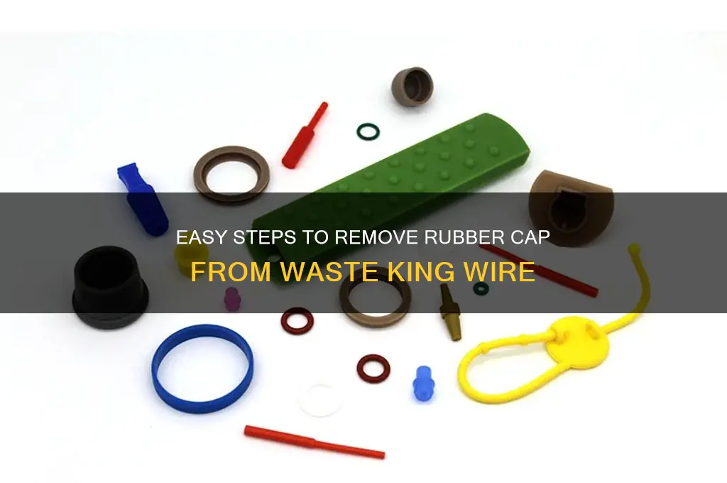 how to get rubber cap off waste king wire