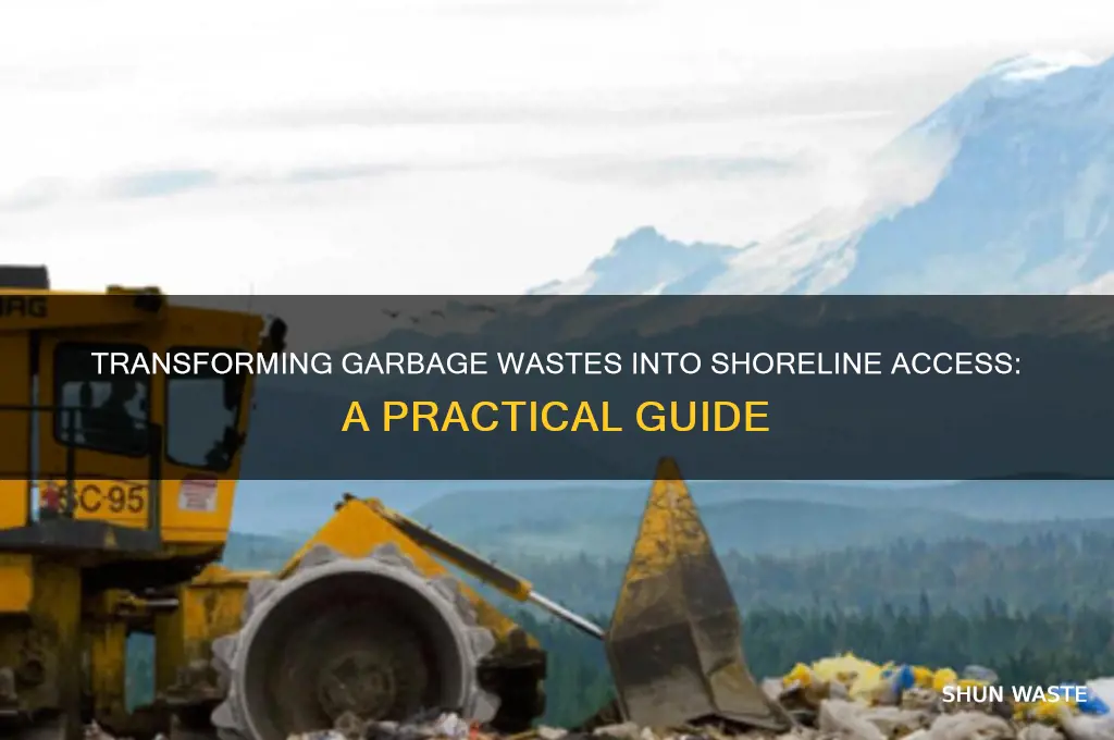 how to get to shoreline from garbage wastes