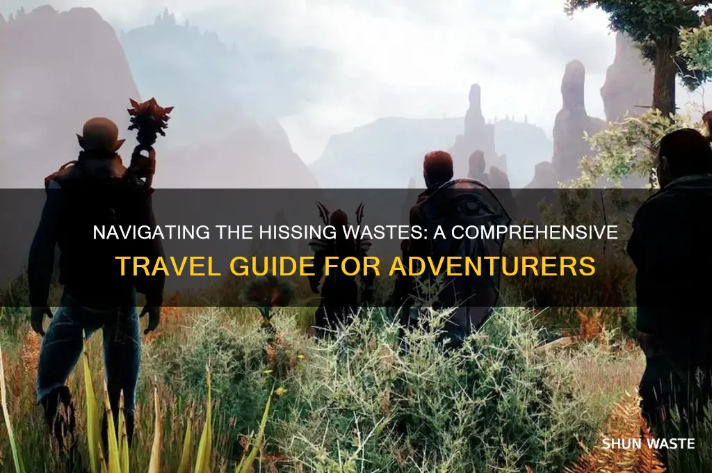how to get to the hissing wastes