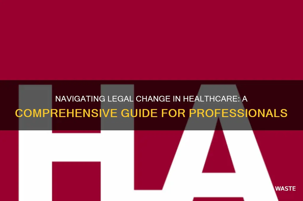 how to go about changing a law in medical environment