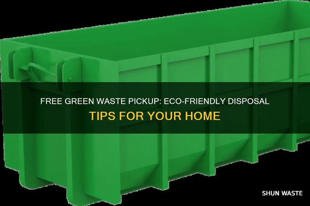 how to have green waste picked up for free